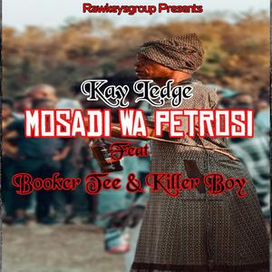 Mosadi Wa Petrosi (feat. Kay ledge, Booker Tee & Killer Boy)