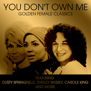 You Don't Own Me - Golden Female Classics