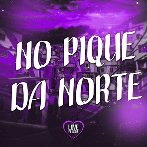 NO PIQUE DA NORTE (Explicit)