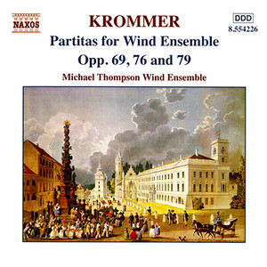 KROMMER: Partitas for Wind Ensemble Opp. 69, 76 and 79