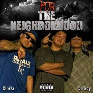 For the Neighborhood (feat. Do' Boy)