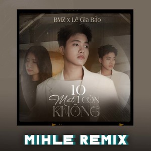 10 Mất 1 Còn Không (Mihle Remix - Beat)