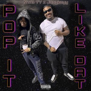 Pop It Like Dat (feat. Jaaykayy) [Explicit]