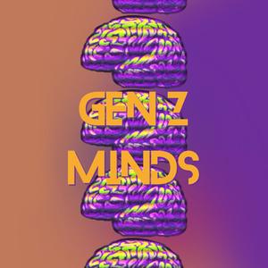 GEN Z MINDS (Explicit)