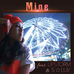 MINE (feat. LIPSTORM & S☆LUV)