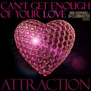 Can't Get Enough Of Your Love (Bob Shepherd x Da Clubbmaster Remix)
