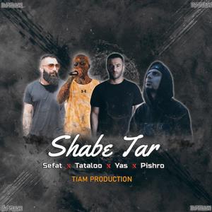 Shabe Tar (feat. Amir Tataloo, Hamid Sefat, Yas & Reza Pishro) (Explicit)