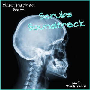 A Tribute to Scrubs Soundtrack (Complete Seasons) [Music from the Original TV Series]