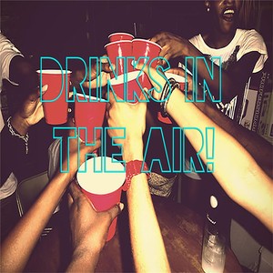 Drinks in the Air (Explicit)