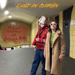 Lost in Berlin (feat. Ace Lyn Node) [edit]