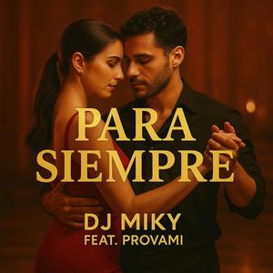 PARA SIEMPRE (feat. DJ MIKY)
