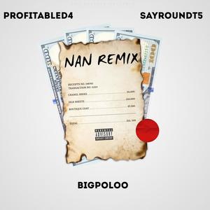 NAN JIT (feat. Sayroundt5 & bigpoloo) [Explicit]