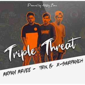 Triple Threat(feat. Trik, X Sarpanch & Ink Heart)