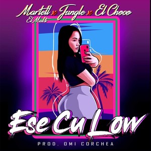 Ese Cu Low (feat. El Choco & Jungel) [Explicit]