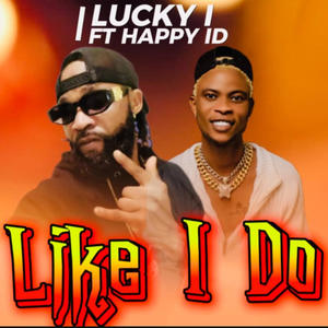 Like I Do (feat. Happy ID)