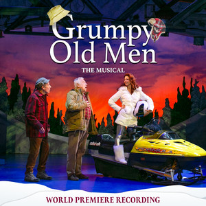 Grumpy Old Men (World Premiere Recording)