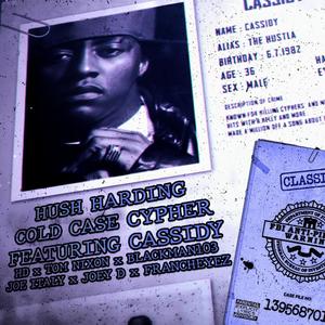 Cassidy Cold Case Cypher(feat. Cassidy, Blackman103, Tom Nixon, HD, Joe Italy, Joey D & Francheyez) (Explicit)