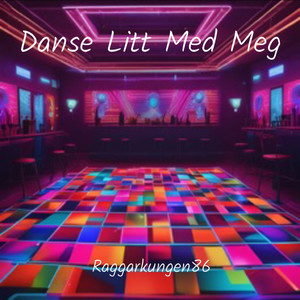 Danse Litt Med Meg