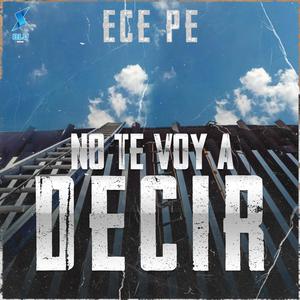 No Te Voy A Decir (Explicit)