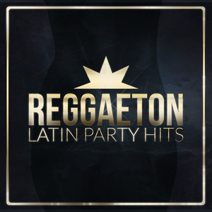 Reggaeton Latin Party Hits