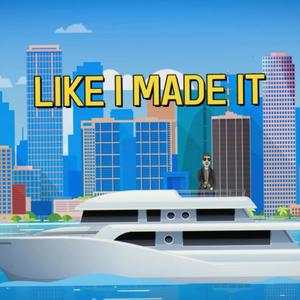 LIKE I MADE IT (Explicit)