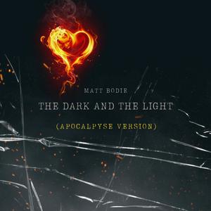 The Dark and the Light (Apocalypse Version)