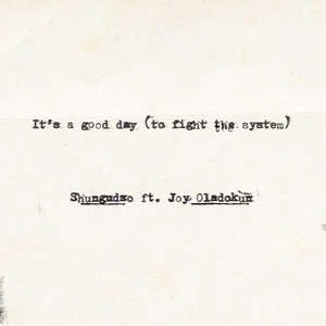 It's a good day (to fight the system) [feat. Joy Oladokun] (Explicit)