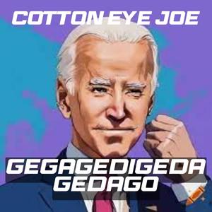 Cotton Eye Joe (Gegagedigedagedago)