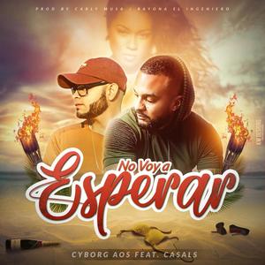 No Voy a Esperar (feat. Casals)