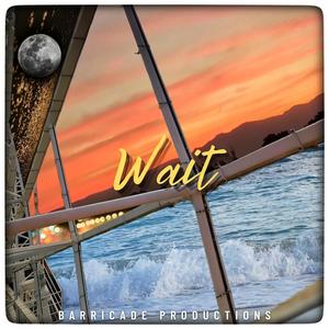 Wait (feat. Barricade Productions) [with Sharanya]