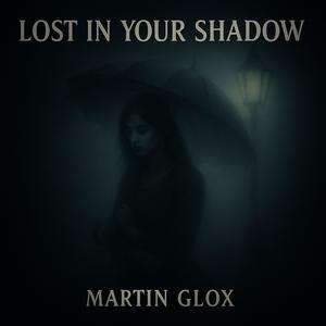 Lost in Your Shadow