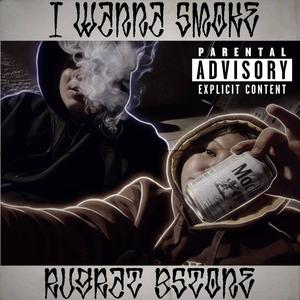 I wanna smoke (Explicit)