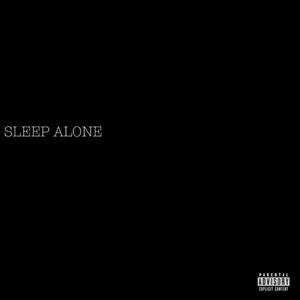 SLEEP ALONE (Explicit)