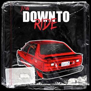 Down To Ride (Explicit)
