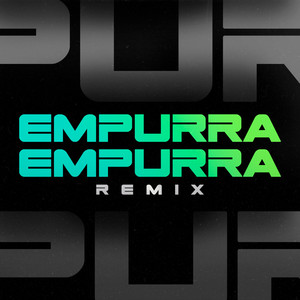 Empurra Empurra (Remix) [Explicit]