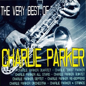 The Very Best Of Charlie Parker