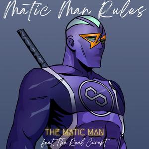 MATIC Man Rules (feat. The Real Curupt)