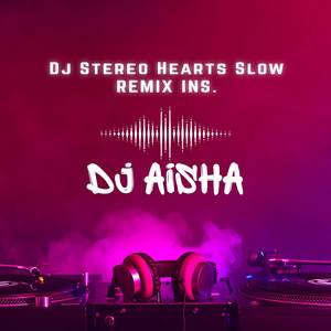 Dj Stereo Hearts Slow Remix Ins