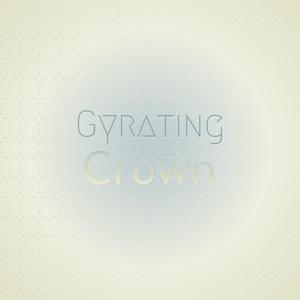 Gyrating Crown