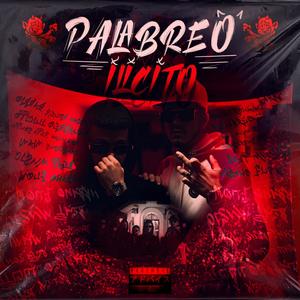 Palabreo Ilícito(feat. Rhay Luján)