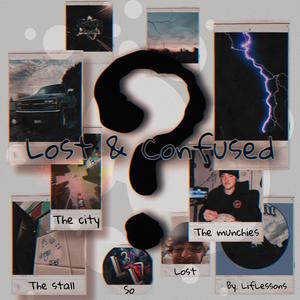 Lost & Confused (Explicit)