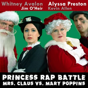 Mrs. Claus vs. Mary Poppins (Princess Rap Battle) [feat. Jim O'Heir & Kevin Allen] [Explicit]