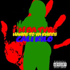 I'm Da Type (Hands To Ya Knees) (Explicit)