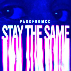 Stay The Same (Explicit)