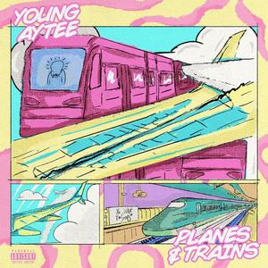 Planes & Trains (Explicit)