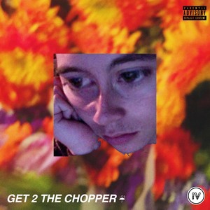Get 2 the Chopper (Explicit)