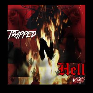 Trapped in Hell (Explicit)