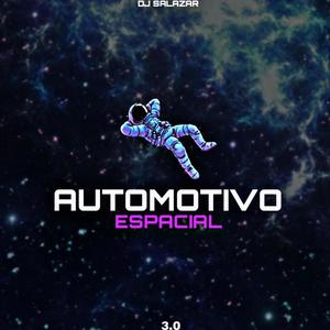 AUTOMOTIVO ESPACIAL 3.0 (Explicit)