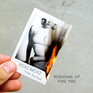 Burning up for You (feat. Kid Due)