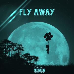 Fly Away (Explicit)